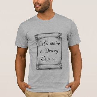 Camiseta Hagamos una historia de Dewey…