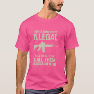 Camiseta Hagan Ilegales Nuestras Armas y las Llamaremos Ind