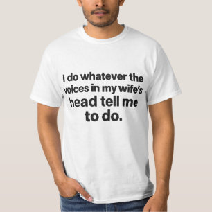 Camiseta Hagan lo que me digan las voces de mi esposa