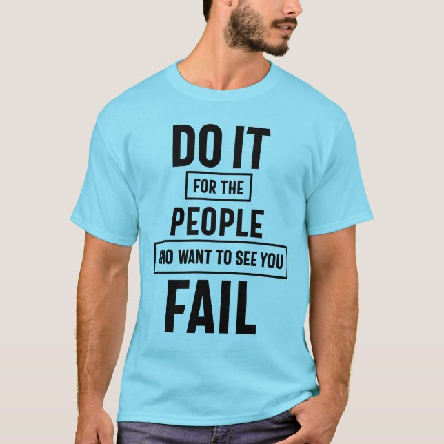 Camiseta Háganlo Por La Gente Que Quiere Ver Que Falla (Anverso)