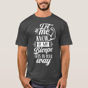 Camiseta Háganme Saber Si Mis Biceps Se Ponen En Su Camino 