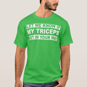 Camiseta Háganme Saber Si Mis Triceps Se Enfrentan