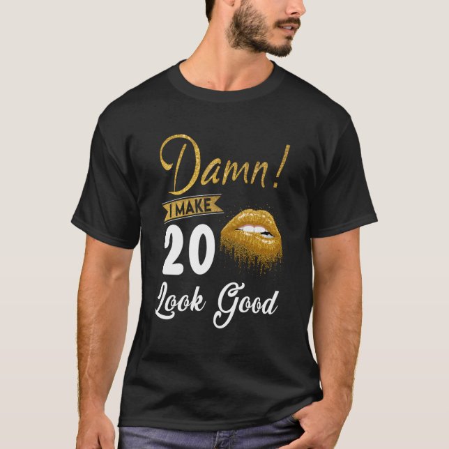 Camiseta Hago 20 Mirar Los Calientes De 20 Años (Anverso)