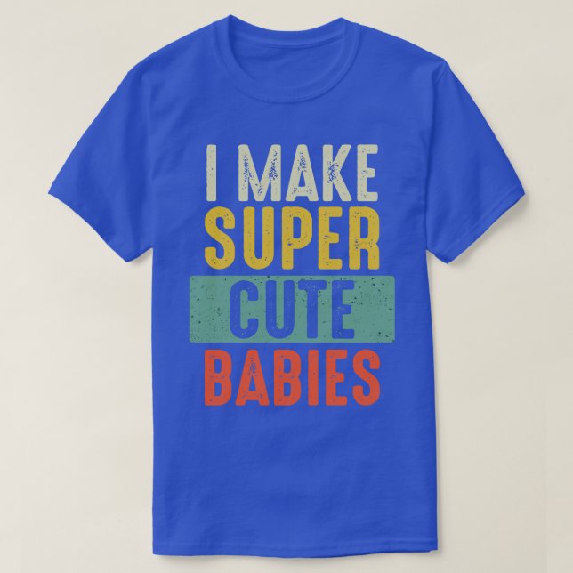 Camiseta Hago A Los Bebés Super Cute Shirny Nuevo Papá Nuev (Diseño del anverso)