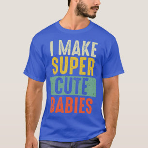 Camiseta Hago A Los Bebés Super Cute Shirny Nuevo Papá Nuev