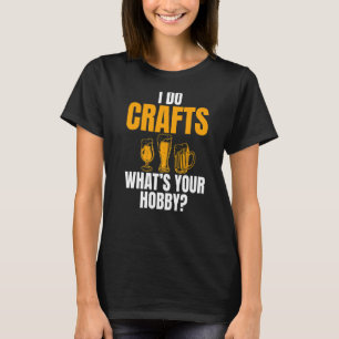Camiseta Hago artesanías ¿Cuál es tu Chiste de afición por