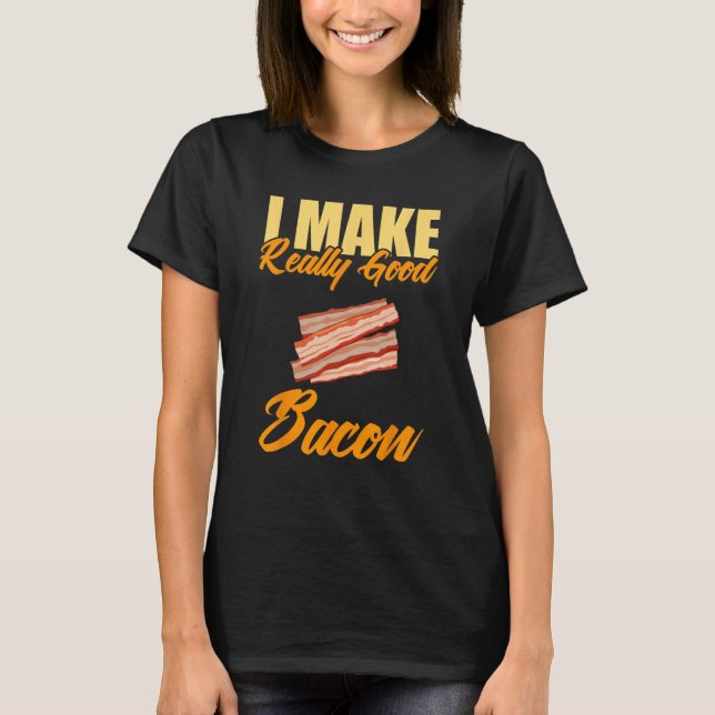 Camiseta Hago Bacon Muy Bueno (Anverso)