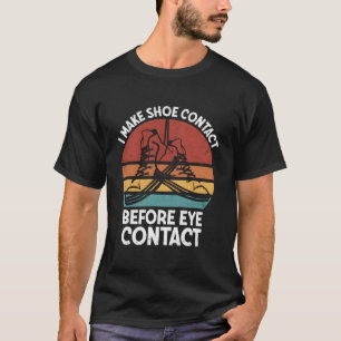 Camiseta Hago Contacto De Zapatos Antes De Contacto Ocular
