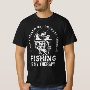 Camiseta Hago cosas locas, pescar es mi pescador de terapia