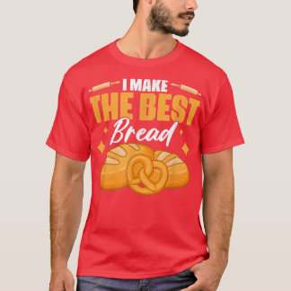Camiseta Hago El Mejor Pan De Pan De Panadería