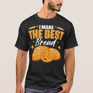 Camiseta Hago El Mejor Pan De Pan De Panadería