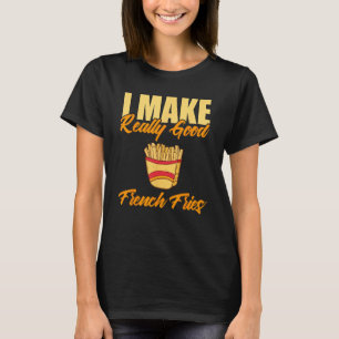 Camiseta Hago Fries Franceses Muy Buenos