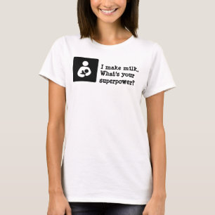 Camiseta Hago la leche. ¿Cuál es su superpotencia?