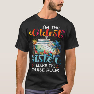 Camiseta Hago Las Reglas El Cruise De Hermanas Más Antiguo 