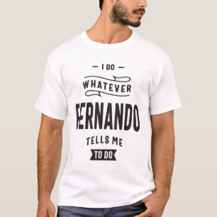 Camiseta Hago Lo Que Fernando Me Dice Que Haga