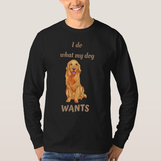Camiseta Hago Lo Que Mi Perro Quiere Un Lector De Oro (Anverso)
