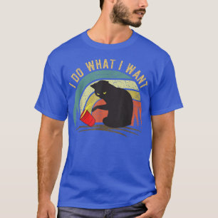Camiseta Hago lo que quiero café gato negro gato para la Co