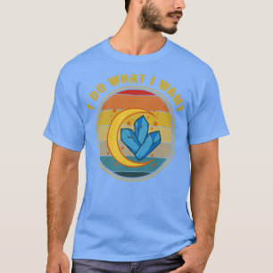 Camiseta Hago lo que Quiero Cristales de Gemas Celestiales 