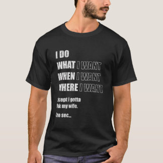 Camiseta Hago Lo Que Quiero Cuando Quiero Donde Quiero - Di