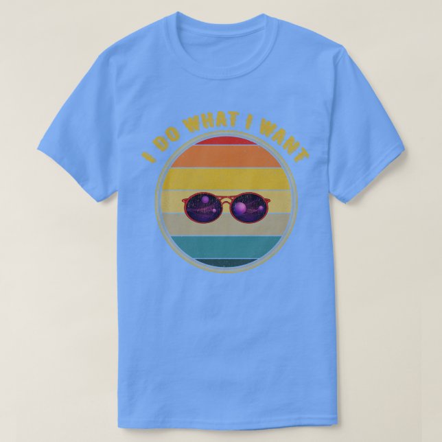 Camiseta Hago Lo Que Quiero Gafas De Sol Galaxy Dolorosas (Diseño del anverso)