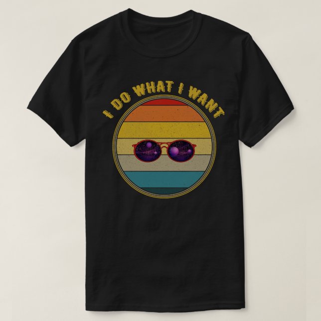 Camiseta Hago Lo Que Quiero Gafas De Sol Galaxy Dolorosas (Diseño del anverso)