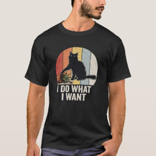 Camiseta Hago lo que Quiero" Gato Negro Divertido & Planta