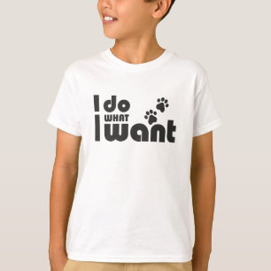 Camiseta Hago lo que quiero, mascota de perro gato gracioso
