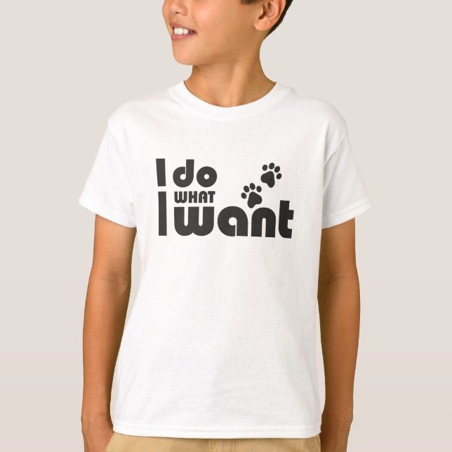Camiseta Hago lo que quiero, mascota de perro gato gracioso (Anverso)