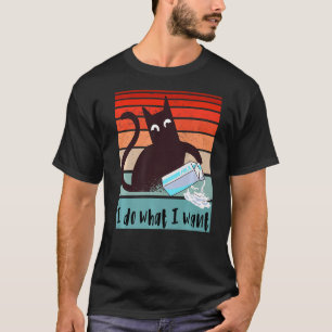 Camiseta Hago lo que quiero que el gato rebelde Funny golpe