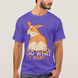 Camiseta Hago Lo Que Quiero Que El Perro Lover Funny Corgi