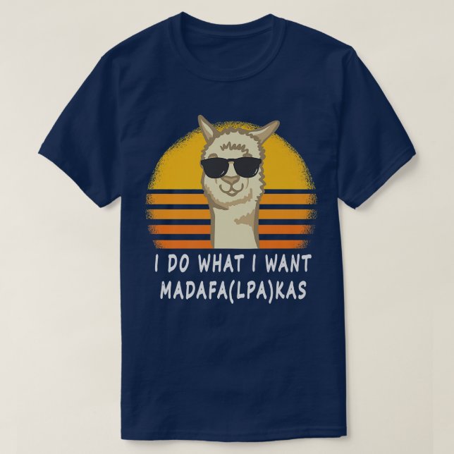 Camiseta Hago lo que quiero que Madafa(lpa)kas Alpacas lind (Diseño del anverso)