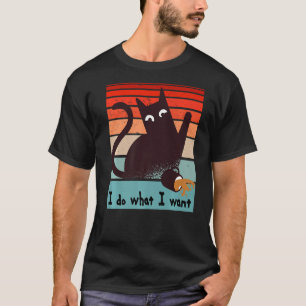 Camiseta Hago lo que quiero que un gato rebelde derrame una