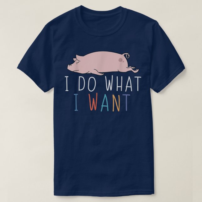 Camiseta Hago Lo Que Quiero Un Animal Divertido De Cerdo Cu (Diseño del anverso)