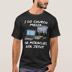 Camiseta Hago Los Medios De La Iglesia Para Los Milagros Pr