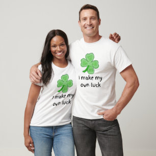Camiseta Hago mi propia suerte Shamrock St Patrick's Day