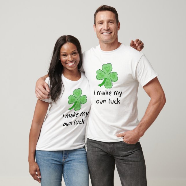 Camiseta Hago mi propia suerte Shamrock St Patrick's Day (Unisexo)