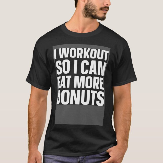 Camiseta Hago Mi Trabajo Para Comer Más Donuts Gimnasio (Anverso)