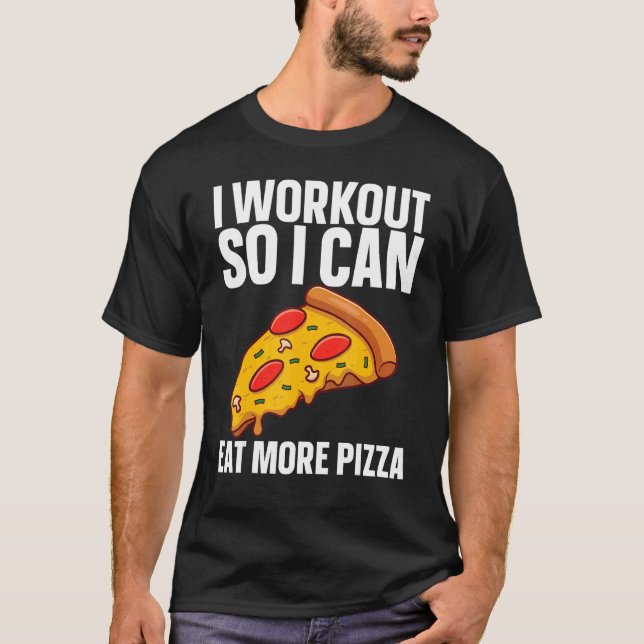 Camiseta Hago Mi Trabajo Para Comer Más Gimnasio De Pizza (Anverso)