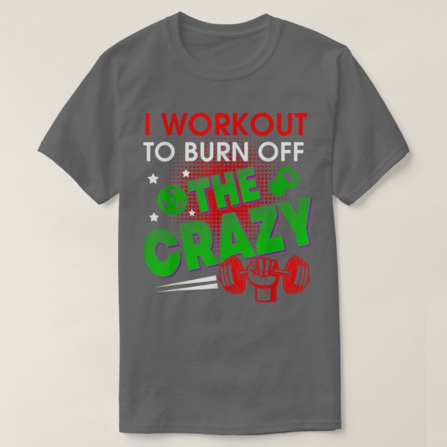 Camiseta Hago Mi Trabajo Para Quemar El Loco Entrenamiento  (Diseño del anverso)