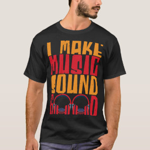 Camiseta Hago Música Sonido Buen Ingeniero De Audio