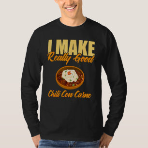 Camiseta Hago Muy Bueno Chili Con Carne