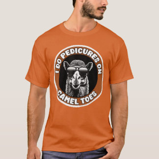 Camiseta Hago pedicuras en camellos Humor adulto divertido