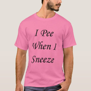 Camiseta Hago pis cuando estornudo
