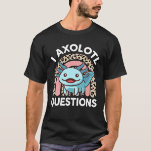 Camiseta Hago Preguntas Axolotl Cute Axolotl Salamander Yo