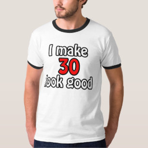 Camiseta Hago que 30 se vea bien