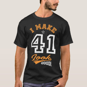 Camiseta Hago que 41 parezca bueno