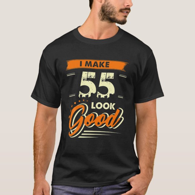 Camiseta Hago que 55 años de edad luzcan bien graciosos 55  (Anverso)