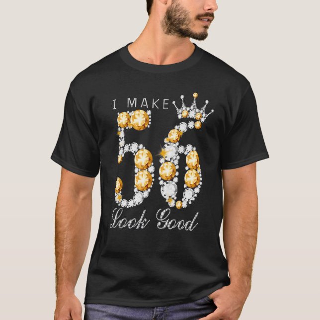 Camiseta Hago Que 56 Parezcan Buenos 56 Años Para Las Mujer (Anverso)