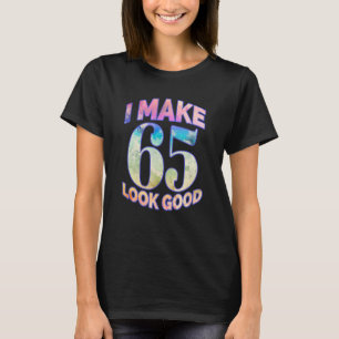 Camiseta Hago que 65 se vea bien divertido 65 cumpleaños fi