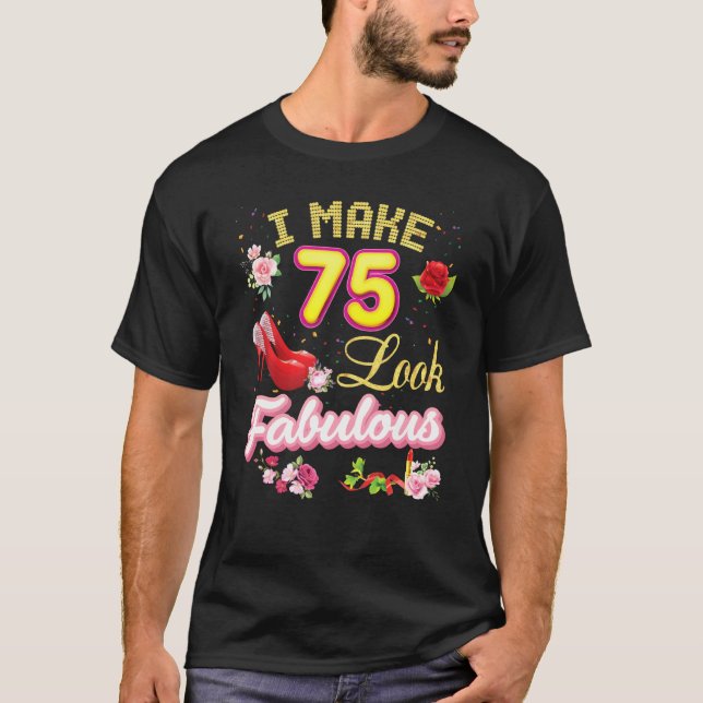 Camiseta Hago que 75 luzca fabuloso 75 años feliz Pink S (Anverso)